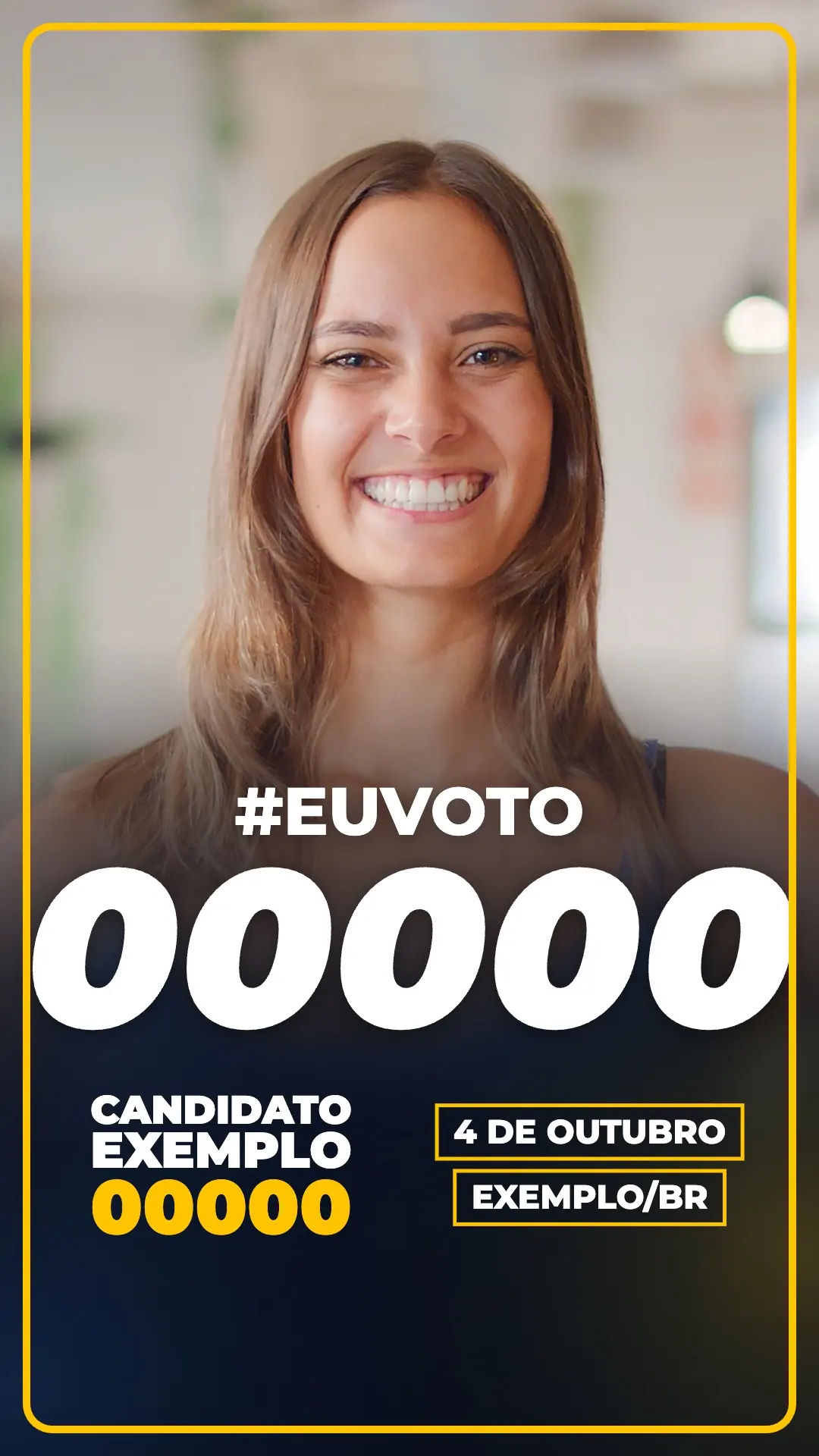 Arte de campanha: foto de uma apoiadora com #EUVOTO 00000 em letras grandes, o nome do candidato fictício e as faixas de data e cidade.
